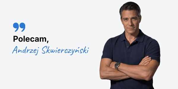Grafika rekomendacji z napisem „Polecam, Andrzej Skwierczyński” oraz mężczyzną w granatowej koszulce polo